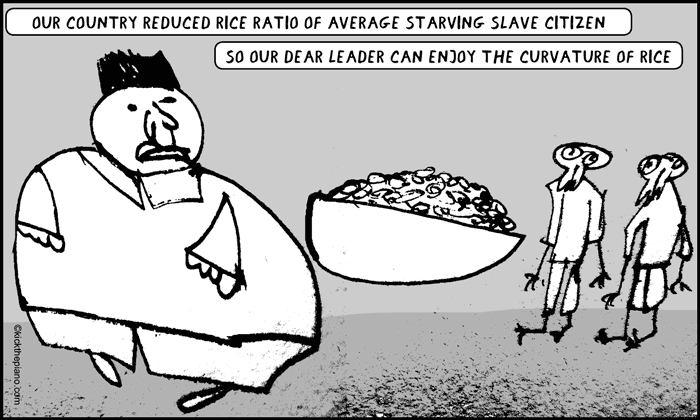 our country reduced rice ratio of average starving slave citizen - so our dear leader can enjoy the curvature of rice